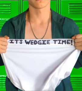 It's Wedgie Time