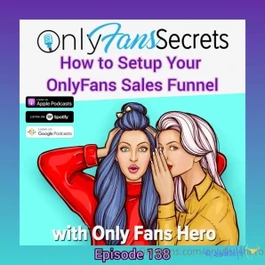 Onlyfanshero - What Do Your OnlyFans Subscribers Want Episode 137 of